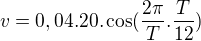 $v = 0,04 . 20. \cos(\frac{2\pi }{T} . \frac{T}{12})$