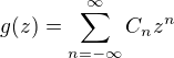$g(z) = \sum_{n=-\infty}^{\infty} C_n z^n$