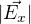 $|\vec{E_x}|$
