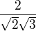 $\frac{2}{\sqrt2\sqrt3}$