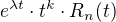 $e^{\lambda t} \cdot t^k \cdot R_n(t)$