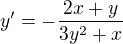 $y' = - {{2x+y} \over {3y^2+x} }$