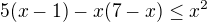 $5(x-1)-x(7-x)\le x^{2}$