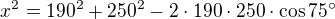$x^2 = 190^2 + 250^2 - 2\cdot190\cdot250\cdot\cos75�$