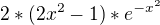 $2*(2x^{2}-1)*e^{-x^{2}}$
