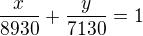 $\frac{x}{8930}+\frac{y}{7130}=1$