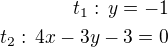 $t_1:\,y=-1\\t_2:\,4x-3y-3=0$