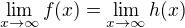 $\lim_{x \to \infty}f(x) = \lim_{x \to \infty}h(x)$