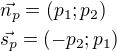 $\vec{n_p}=(p_1;p_2)\nl\vec{s_p}=(-p_2;p_1)$
