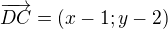 $\overrightarrow{DC}=(x-1;y-2)$