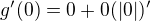 $g'(0)=0+0(|0|)'$