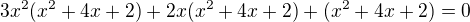 $3x^2(x^2 + 4x+2)+2x(x^2+4x+2)+(x^2+4x+2)=0$
