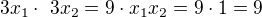$3x_1\cdot� 3x_2 = 9\cdot x_1x_2 = 9\cdot 1 = 9$