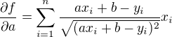 kopírovat do textarea $\frac{\partial f}{\partial a}=\sum_{i=1}^{n}\frac{ax_{i}+b-y_{i}}{\sqrt{(ax_{i}+b-y_{i})^{2}}}x_{i}$