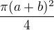 $\frac{\pi (a+b)^2}{4}$