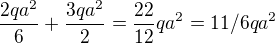 $\frac{2qa^{2}}{6}+\frac{3qa^{2}}{2}=\frac{22}{12}qa^{2}=11/6 qa^{2}$