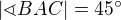 $|\sphericalangle BAC|=45�$