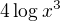 $4\log_{}x^{3}$