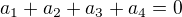 $a_1+a_2+a_3+a_4=0$