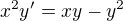 $x^{2}y'=xy-y^{2}$