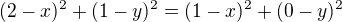 $(2-x)^2+(1-y)^2=(1-x)^2+(0-y)^2$