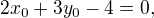 $2x_0+3y_0-4=0, $