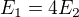 $E_1=4E_2$