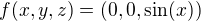 $f(x,y,z) = (0,0,\sin(x))$