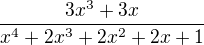 $\frac{3x^3+3x}{x^4+2x^3+2x^2+2x+1}$