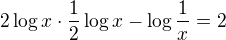 kopírovat do textarea $2\log x \cdot \frac12\log x - \log \frac1x = 2$