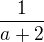 $\frac1{a+2}$