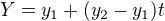 $Y=y_1+(y_2-y_1)t$