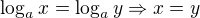 $\log_a{x}=\log_a{y} \Rightarrow x=y$