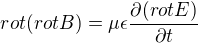 $rot (rot B) = \mu \epsilon \frac{\partial (rot E)}{\partial t}$