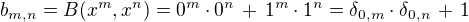 $b_{m,n}=B(x^m,x^n) = 0^m\cdot 0^n\, +\, 1^m\cdot 1^n = \delta_{0,m}\cdot \delta_{0,n}\,+\,1$