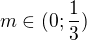 $m\in (0;\frac{1}{3})$