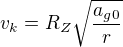 $v_{k} = R_{Z}\sqrt{\frac{a_{g0}}{r}}$