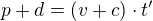 $p+d=\(v+c\)\cdot t'$