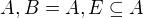 $A,B=A,E\subseteq A$