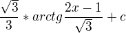 $\frac{\sqrt{3}}{3}* arctg \frac{2x-1}{\sqrt{3}}+c$