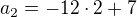 $a_2=-12\cdot2+7$