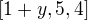 $[1+y,5,4]$