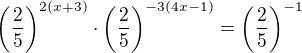 $\(\frac{2}{5}\)^{2(x+3)}\cdot \(\frac{2}{5}\)^{-3(4x-1)}=\(\frac25\)^{-1}$