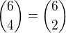 ${6\choose 4}={6\choose 2}$