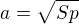 $a=\sqrt{Sp}$