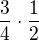 $\frac34\cdot \frac12$