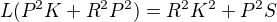 $L(P^{2}K+R^{2}P^{2}) = R^{2}K^{2}+P^{2}S$