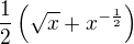 $\frac{1}{2}\(\sqrt x+x^{-\frac{1}{2}}\)$