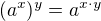 $(a^{x})^{y}=a^{x\cdot y}$