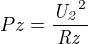 $Pz={{{\it U_2}^2}\over{{\it Rz}}}$